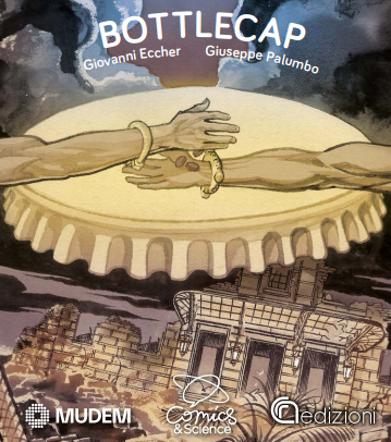 Lucca Comics&Games: Comics&Science - The MUDEM Issue - Bottlecap