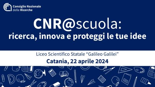 CNR@scuola: ricerca, innova e proteggi le tue idee