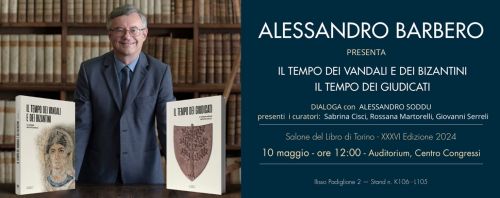Salone internazionale del libro di Torino: Alessandro Barbero e Alessandro Soddu presentano "Il tempo dei Vandali e dei Bizantini" e "Il tempo dei Giudicati"
