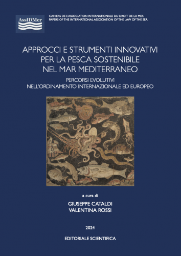Pubblicato il volume su "Approcci e strumenti innovativi per la pesca sostenibile nel Mar Mediterraneo. Percorsi evolutivi nell'ordinamento internazionale ed europeo"