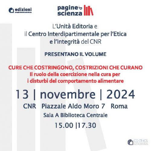 Incontriamoci al Cnr per...pagine di scienza - Presentazione del volume 'Cure che costringono, costrizioni che curano: Il ruolo della coercizione nella cura per i disturbi del comportamento alimentare'