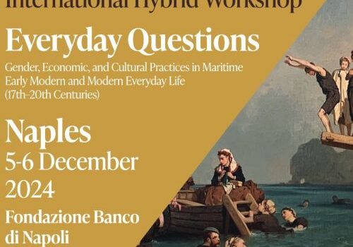 Everyday Questions. Gender, Economic, and Cultural Practices in Maritime Early Modern and Modern Everyday Life (17th-20th centuries)