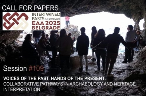 Call for contribution for the 31 EAA Annual Meeting - Session "Voices of the past, hands of the present. Collaborative pathways in archaeology and heritage interpretation"