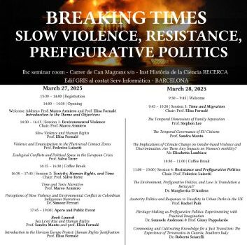 International Workshop/Conference
Breaking times slow violence, resistence, prefigurative politics