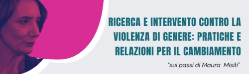 Ricerca e intervento contro la violenza di genere: pratiche e relazioni per il cambiamento, sui passi di Maura