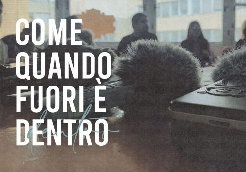"Come Quando Fuori è Dentro"