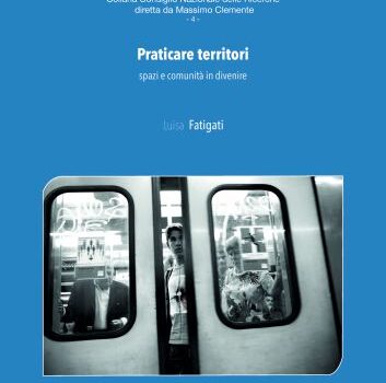 Ripensare la città attraverso le pratiche collettive: il volume "Praticare territori" di Luisa Fatigati