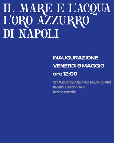Inaugurazione della mostra "Il mare e l'acqua l'oro azzurro di Napoli"