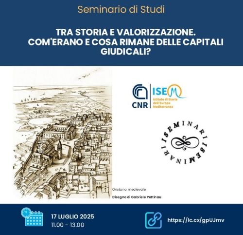 #ISEMinari: Tra storia e valorizzazione. Com'erano e cosa rimane delle capitali giudicali?
