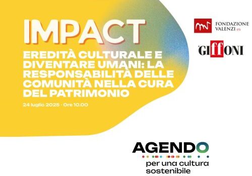 GIFFONI IMPACT 2025 EREDITÀ CULTURALE E DIVENTARE UMANI La responsabilità delle comunità nella cura del patrimonio