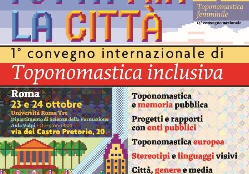 TUTTA MIA LA CITTA' - XIV Convegno Nazionale Tf - I Convegno internazionale di Toponomastica inclusiva